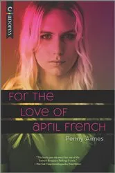 Book cover of For the Love of April French by Penny Aimes