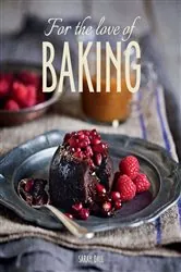 Book cover of For the Love of Baking by Sarah Dall
