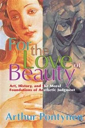 Book cover of For the Love of Beauty by Arthur Pontynen