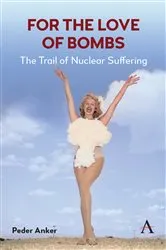 Book cover of For The Love of Bombs by Peder Anker