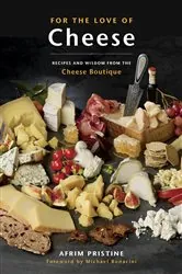 Book cover of For the Love of Cheese by Afrim Pristine