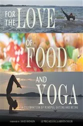Book cover of For the Love of Food and Yoga by Liz Price-Kellogg