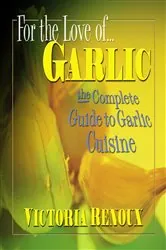 Book cover of For the Love of Garlic by N/A