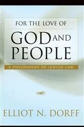 Book cover of For the Love of God and People by Elliot N. Dorff