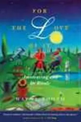 Book cover of For the Love of It by Wayne C. Booth