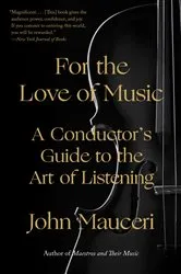 Book cover of For the Love of Music by John Mauceri