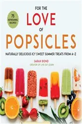 Book cover of For the Love of Popsicles by Sarah Bond