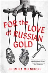 Book cover of For the Love of Russian Gold by Ludmila Melnikoff