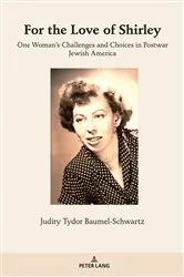 Book cover of For the Love of Shirley by Judith Tydor Baumel-Schwartz