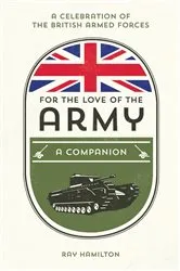 Book cover of For the Love of the Army by Ray Hamilton