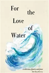 Book cover of For the Love of Water by Allie Iliana Herrera