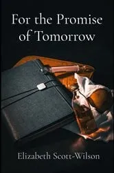 Book cover of For the Promise of Tomorrow by Elizabeth Scott-Wilson