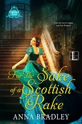 Book cover of For the Sake of a Scottish Rake by Anna Bradley