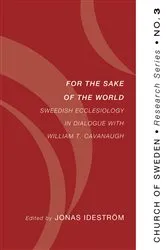 Book cover of For the Sake of the World by Jonas Ideström