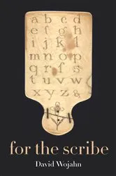 Book cover of For the Scribe by David Wojahn
