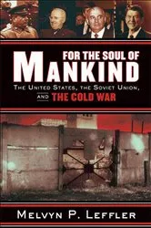 Book cover of For the Soul of Mankind by Melvyn P. Leffler