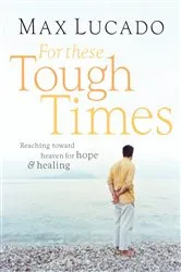 Book cover of For The Tough Times by Max Lucado