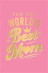 Book cover of For the World's Best Mum by Summersdale Publishers