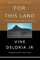 Book cover of For This Land by Vine Deloria Jr.