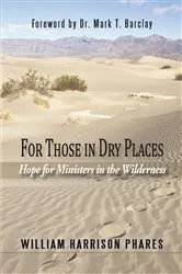 Book cover of For Those in Dry Places by William Harrison Phares