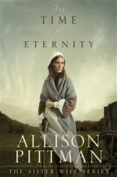 Book cover of For Time & Eternity by Allison Pittman