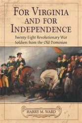 Book cover of For Virginia and for Independence by Harry M. Ward