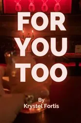 Book cover of For You, Too by Fortis, Krystel,