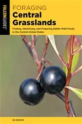 Book cover of Foraging Central Grasslands by Bo Brown