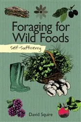 Book cover of Foraging for Wild Foods by David Squire