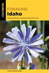 Book cover of Foraging Idaho (2nd ed.) by Christopher Nyerges