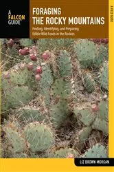 Book cover of Foraging the Rocky Mountains by Liz Brown Morgan