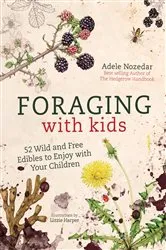 Book cover of Foraging with Kids by Adele Nozedar