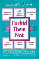 Book cover of Forbid Them Not Year C by Carolyn C. Brown