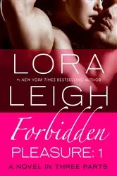 Book cover of Forbidden Pleasure: Part 1 by Lora Leigh