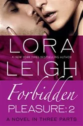 Book cover of Forbidden Pleasure: Part 2 by Lora Leigh