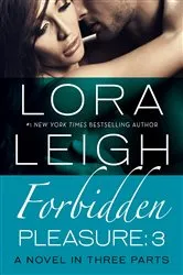 Book cover of Forbidden Pleasure: Part 3 by Lora Leigh