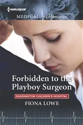 Book cover of Forbidden to the Playboy Surgeon by Fiona Lowe