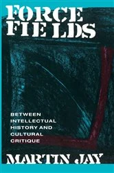 Book cover of Force Fields by Martin Jay