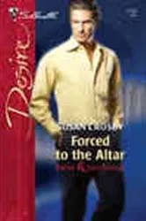 Book cover of Forced to the Altar by Susan Crosby