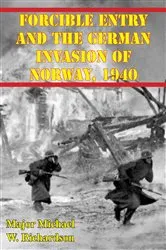 Book cover of Forcible Entry And The German Invasion Of Norway, 1940 by Unknown