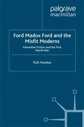 Book cover of Ford Madox Ford and the Misfit Moderns by R. Hawkes