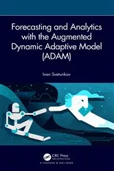 Book cover of Forecasting and Analytics with the Augmented Dynamic Adaptive Model (ADAM) by Ivan Svetunkov