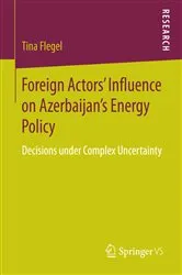Book cover of Foreign Actors’ Influence on Azerbaijan’s Energy Policy by Tina Flegel