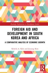 Book cover of Foreign Aid and Development in South Korea and Africa by Kelechi A. Kalu