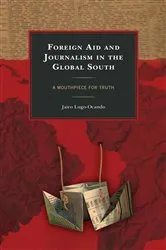 Book cover of Foreign Aid and Journalism in the Global South by Unknown
