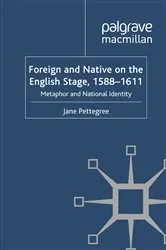 Book cover of Foreign and Native on the English Stage, 1588-1611 by Jane Pettegree