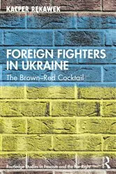 Book cover of Foreign Fighters in Ukraine by Kacper Rękawek