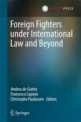 Book cover of Foreign Fighters under International Law and Beyond by Andrea De Guttry