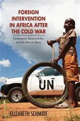 Book cover of Foreign Intervention in Africa after the Cold War by Elizabeth Schmidt