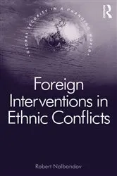Book cover of Foreign Interventions in Ethnic Conflicts by Robert Nalbandov